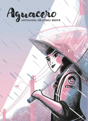 AGUACERO. ANTOLOGÍA DE CÓMIC BREVE
