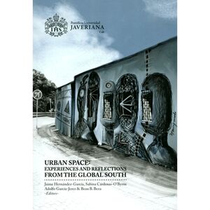 URBAN SPACE: EXPERIENCES AND REFLECTIONS FROM THE GLOBAL SOUTH