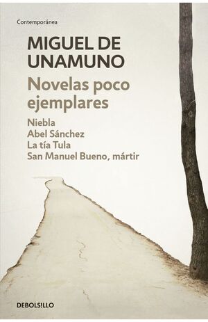 NOVELAS POCO EJEMPLARES  NIEBLA - ABEL SÁNCHEZ - LA TÍA TULA- SAN MANUEL BUENO, MÁRTIR