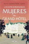 LAS EXTRAORDINARIAS MUJERES DEL GRAND HÔTEL