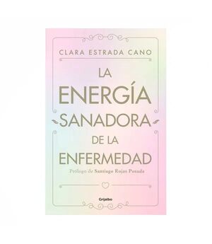 LA ENERGÍA SANADORA DE LA ENFERMEDAD