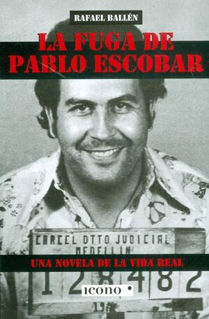 LA FUGA DE PABLO ESCOBAR