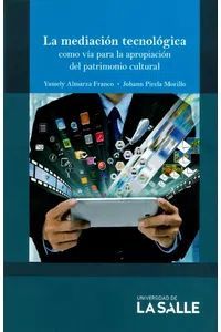 LA MEDIACION TECNOLOGICA COMO VIA PARA LA APROPIACION DEL PATRIMONIO CULTURAL