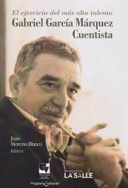 EL EJERCICIO DEL MAS ALTO TALENTO GABRIEL GARCIA MARQUEZ CUENTISTA