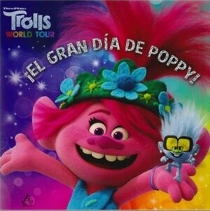 TROLLS WORLD TOUR - U00A1EL GRAN DÍA DE POPPY!