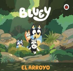 BLUEY. EL ARROYO