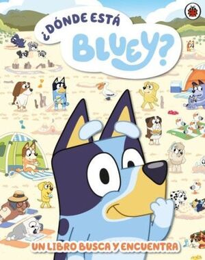 BLUEY ¿DÓNDE ESTÁ BLUEY?