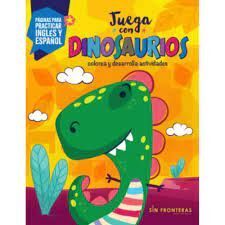 JUEGA CON DINOSAURIOS COLOREA Y DESARROLA ACTIVIDADES