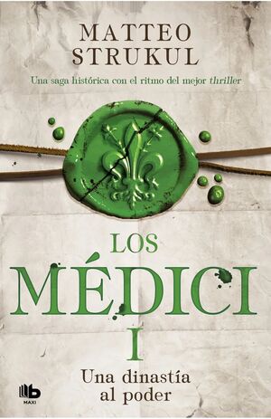 LOS MEDICI I - UNA DINASTIA AL PODER