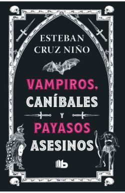 VAMPIROS, CANIBALES Y PAYASOS ASESINOS