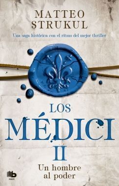LOS MÉDICI II. UN HOMBRE AL PODER
