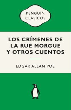 LOS CRIMENES DE LA RUE MORGUE Y OTROS CUENTOS