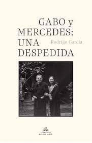 GABO Y MERCEDES : UNA DESPEDIDA