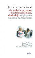 JUSTICIA TRANSICIONAL Y LA RENDICION DE CUENTAS DE ACTORES ECONOMICOS, DESDE ABAJO: DEPLEGANDO LA PALANCA DE ARQUIMEDES