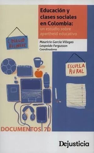 EDUCACION Y CLASES SOCIALES EN COLOMBIA : UN ESTUDIO SOBRE APARTHEID EDUCATIVO