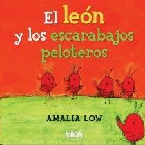 EL LEON Y LOS ESCARABAJOS ESTERCOLEROS