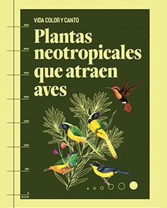 VIDA COLOR Y CANTO ( PLANTAS NEOTROPICALES.)