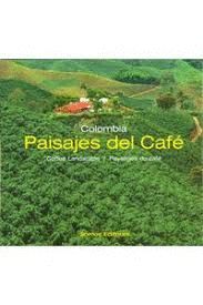 COLOMBIA. PAISAJES DEL CAFÉ (EDICIÓN TRILINGÜE)