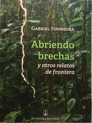 ABRIENDO BRECHAS Y OTROS RELATOS DE FRONTERA