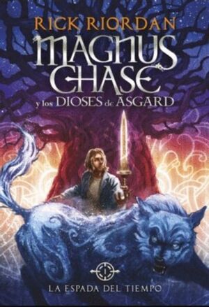 MAGNUS CHASE I. LA ESPADA DEL TIEMPO