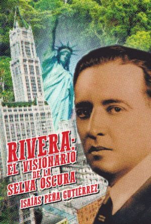 RIVERA EL VISIONARIO DE LA SELVA OSCURA