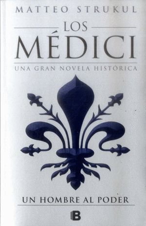 UN HOMBRE AL PODER (LOS MÉDICI 2)