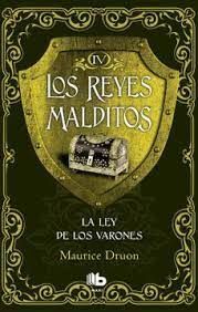 LOS REYES MALDITOS IV LA LEY DE LOS VARONES