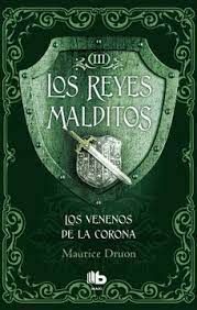 LOS REYES MALDITOS III LOS VENENOS DE LA CORONA