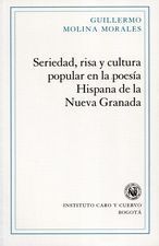 SERIEDAD, RISA Y CULTURA POPULAR EN LA POESIA HISPANA DE LA NUEVA GRANADA