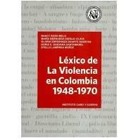 LEXICO DE LA VIOLENCIA EN COLOMBIA 1948 - 1970