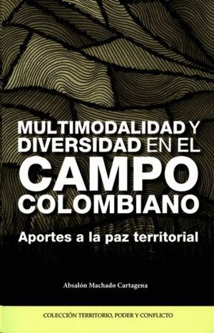 MULTIMODALIDAD Y DIVERSIDAD EN EL CAMPO COLOMBIANO : APORTES A LA PAZ TERRITORIA