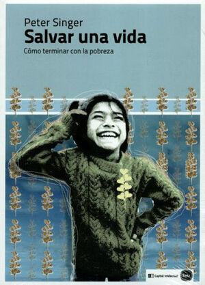 SALVAR UNA VIDA. CÓMO TERMINAR CON LA POBREZA