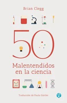 50 MALENTENDIDOS SOBRE LA CIENCIA