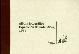 ÁLBUM FOTOGRÁFICO, EXPEDICION BOLINDER-GOEZ, 1935