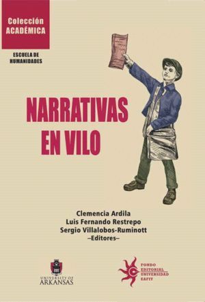 NARRATIVAS EN VILO : ENTRE LA ESTÉTICA Y LA POLÍTICA / CLEMENCIA ARDILA, LUIS FE