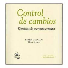 CONTROL DE CAMBIOS EJERCICIOS DE ESCRITURA CREATIVA