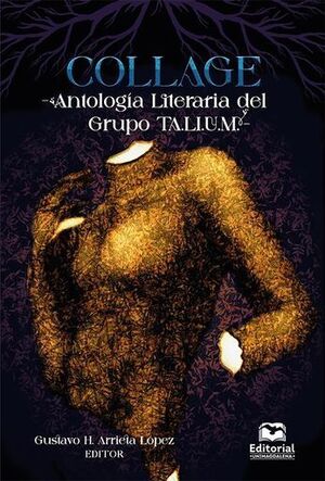 COLLAGE -ANTOLOGÍA LITERARIA DEL GRUPO TA.LI.U.M.-