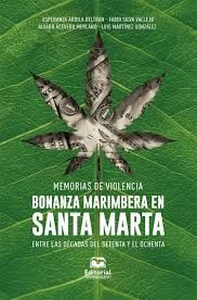 MEMORIAS DE VIOLENCIA EN LA BONANZA MARIMBERA EN SANTA MARTA