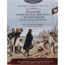 GRANDES CONFLICTOS SOCILAES Y ECONOMICAS DE NUESTRA HISTORIA TOMO 2 DE LA CAMPAÑA LIBERTADORA AL CONGRESO DE PANAMÁ