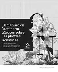 EL CIANURO EN LA MINERIA. EFECTOS SOBRE LAS PLANTAS ACUATICAS