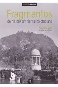 FRAGMENTOS DE HISTORIA AMBIENTAL COLOMBIANA