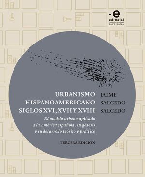 URBANISMO HISPANOAMERICANO SIGLOS XVI, XVII Y XVIII