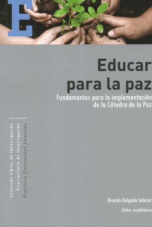 EDUCAR PARA LA PAZ FUNDAMENTOS PARA LA IMPLEMENTACIÓN DE LA CÁTEDRA DE LA PAZ