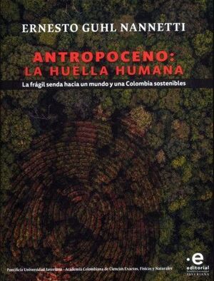 ANTROPOCENO: LA HUELLA HUMANA
