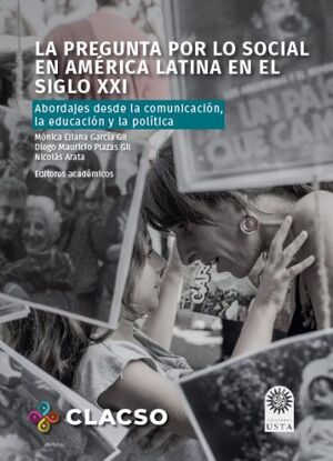 LA PREGUNTA POR LO SOCIAL EN AMERICA LATINA EN EL SIGLO XXI