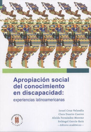 APROPIACIÓN SOCIAL DEL CONOCIMIENTO EN DISCAPACIDAD: EXPERIENCIAS LATINOAMERICANAS