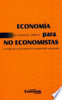 ECONOMIA PARA NO ECONOMISTAS UN RELATO DE LA FORMACION DEL PENSAMIENTO ECONOMICO
