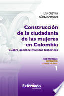 CONSTRUCCION DE LA CIUDADANIA DE LAS MUJERES EN COLOMBIA CUATRO ACONTECIMIENTOS HISTORICOS TESIS DOCTORALES DOCTORADO EN ESTUDIOS POLITICOS