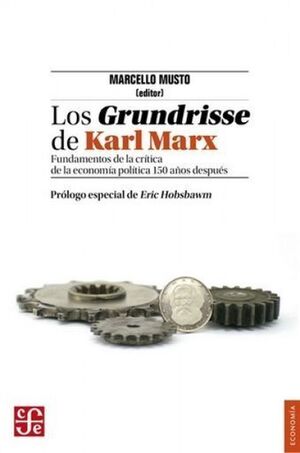 LOS GRUNDRISSE DE KARL MARX