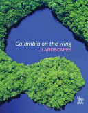 COLOMBIA ON THE WING LANDSCAPES